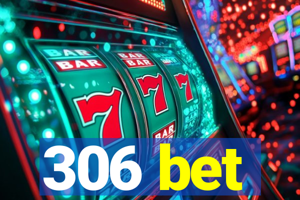 306 bet